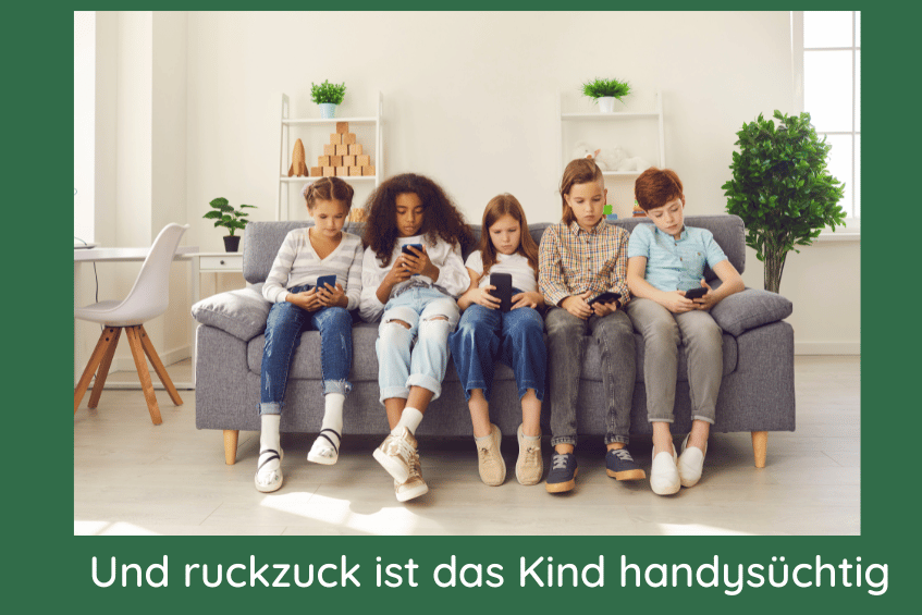 Und ruckzuck ist das Kind handysüchtig