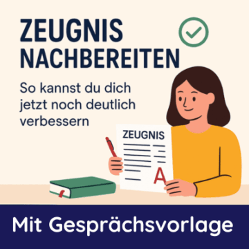 Zeugnis – So kannst du dich jetzt noch deutlich verbessern