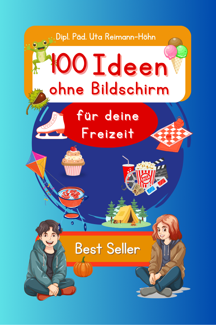 100 Ideen ohne Bildschirm – Freizeittipps für Kinder, Jugendliche und Erwachsene