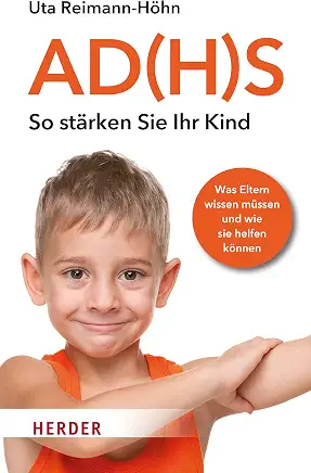 AD(H)S – So stärken Sie Ihr Kind von Uta Reimann-Höhn